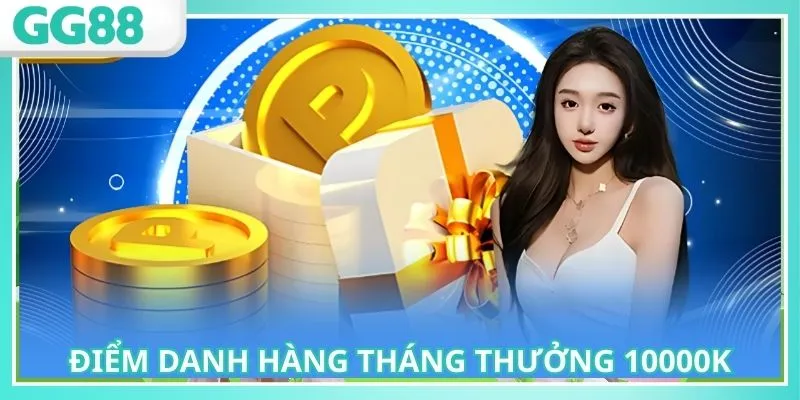 Thưởng Tháng Mỗi Ngày Lên Đến 10000K Cho Newbie Tại GG88 2 Điểm danh thưởng tháng mỗi ngày lên đến 10000K