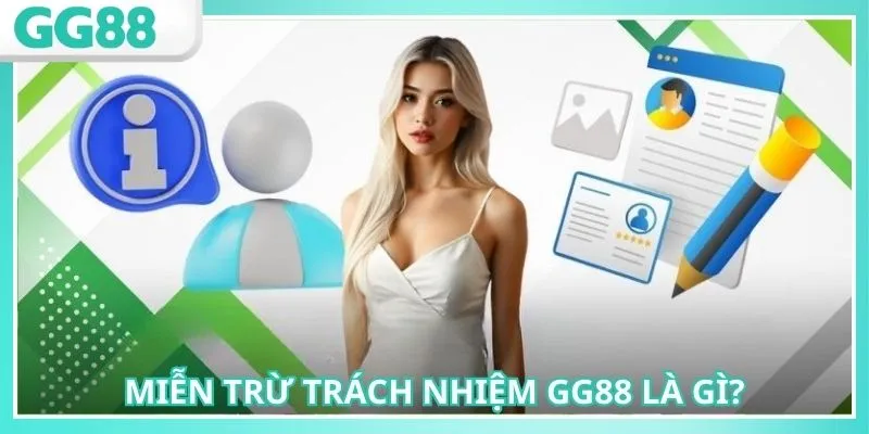 Miễn trừ trách nhiệm GG88 xác định rõ tình huống cụ thể