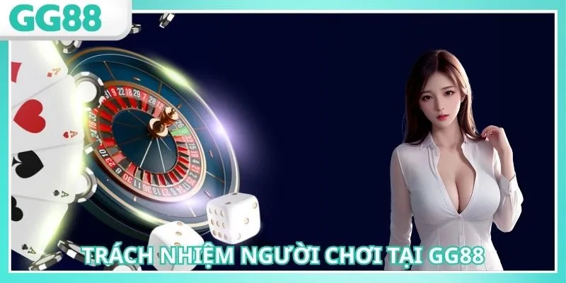Người tham gia có trách nhiệm khi tham gia cá cược nhà cái