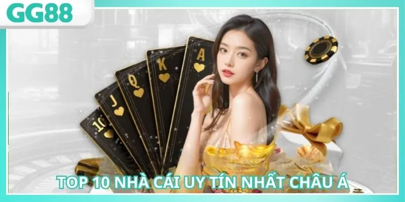 Top 10 Nhà Cái Uy Tín Nhất Tại Châu Á 2025 Nên Trải Nghiệm 1 Top 10 nhà cái uy tín nhất được lựa chọn kỹ lưỡng